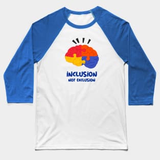 Inclusion Not Exclusion Baseball T-Shirt